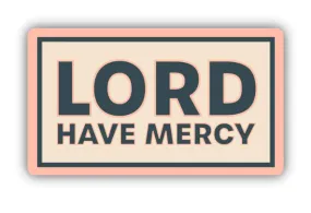 Lord Have Mercy Sticker