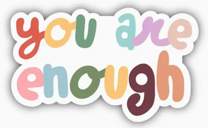 You Are Enough Sticker